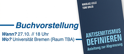 Antisemitismus definieren. Anleitung zur Abgrenzung – Buchvorstellung mit Nikolas Lelle